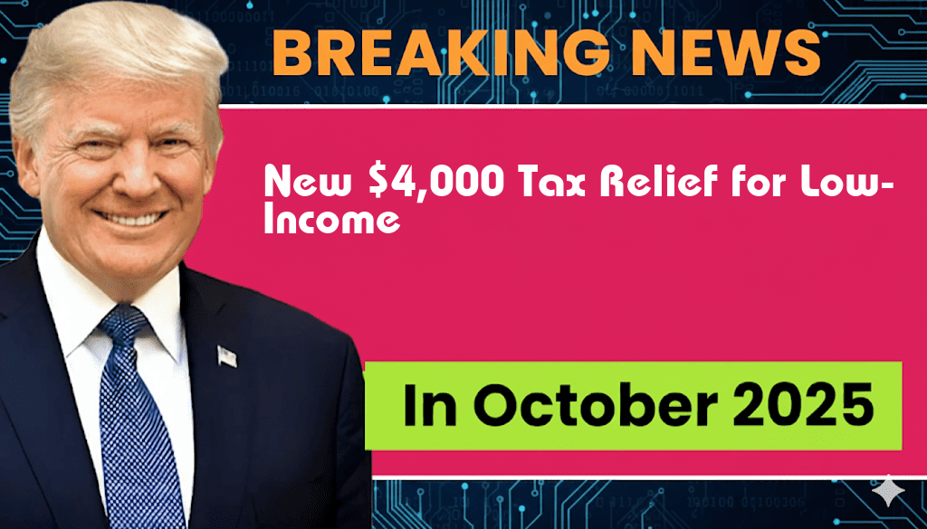 New 2025 Deduction Offers Additional $4,000 Tax Relief for Low-Income Individuals and Seniors
