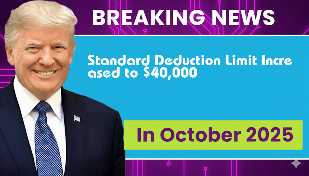 New Law Increases Standard Deduction Limit from $30,000 to $40,000