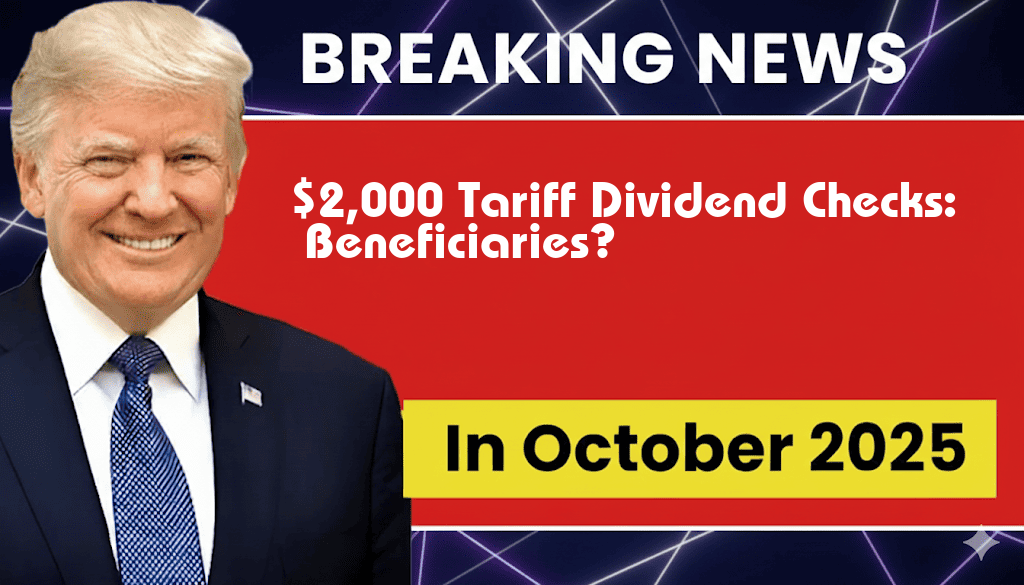 Proposed $2,000 Tariff Dividend Checks: Who Will Benefit?