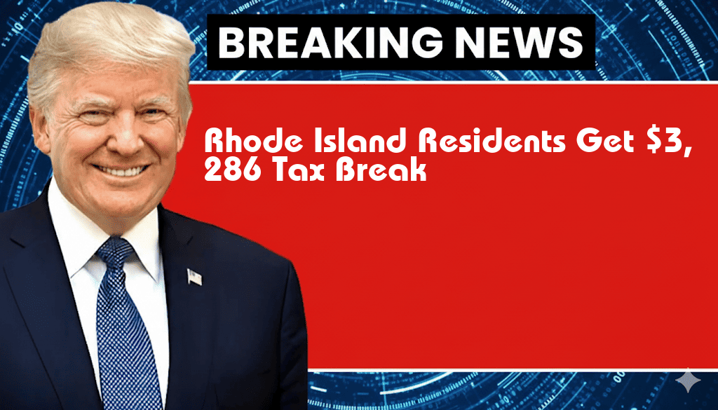 Rhode Island Residents Expected to Receive $3,286 Tax Break